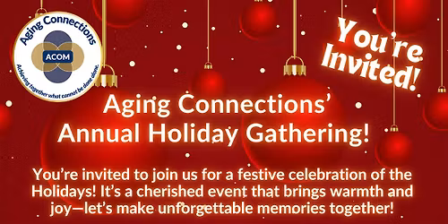 Aging Connections\u2019 Annual Holiday Gathering!