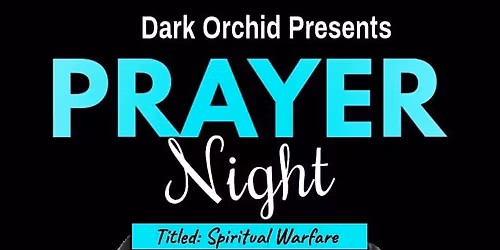 Dark Orchid Presents A Prayer Night