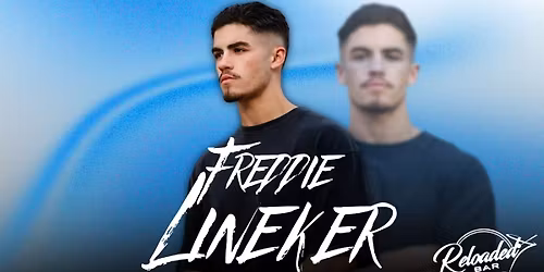 Freddie Lineker @ Reloaded Bar!