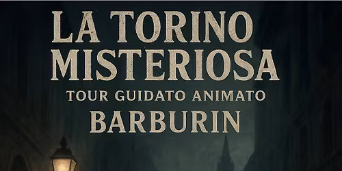 La Torino misteriosa. Tour Guidato Animato