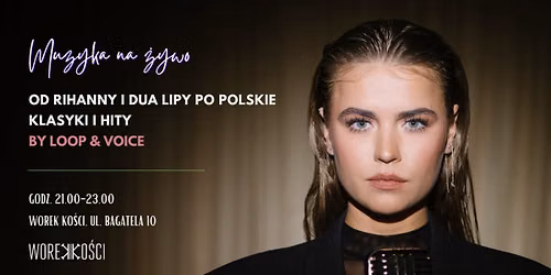 Muzyka na \u017bywo: Od Rihanny i Dua Lipy po polskie klasyki i hity... by Loop & Voice