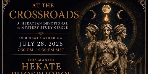 At the Crossroads - A Hekatean Devotional & Mystery Study Circle