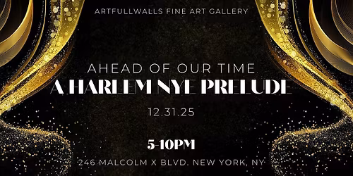 Ahead of Our Time: A Harlem NYE Prelude