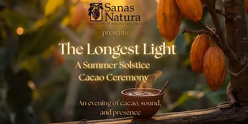 The Longest Light: Cacao Ceremony