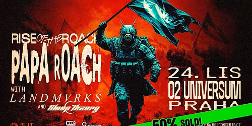 Papa Roach (US) \u2013 Rise Of The Roach + Support: LANDMVRKS, Sleep Theory - PRAGUE \/ 50% SOLD