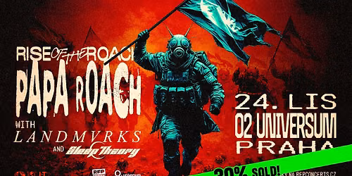 Papa Roach (US) \u2013 Rise Of The Roach + Support: LANDMVRKS, Sleep Theory - PRAGUE \/ 30% SOLD
