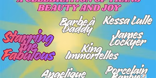 A CELEBRATION OF TRANS BEAUTY AND JOY\ufe0f\u200d