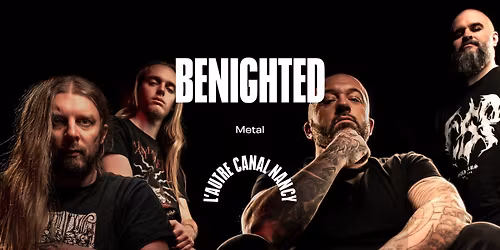 Benighted \u2022 L'Autre Canal Nancy