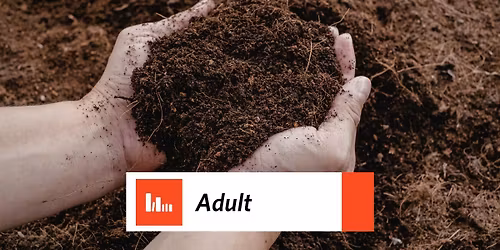 Intro to Soil: A Community Workshop