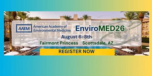 EnviroMED26 presented by the American Academy of Environmental Medicine