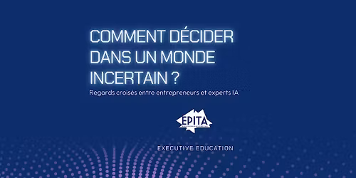 Comment d\u00e9cider dans un monde incertain ?