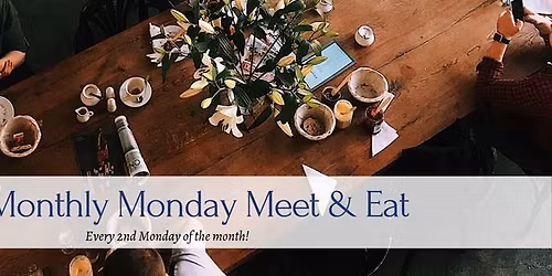 Monthly Monday Meet & Eat
