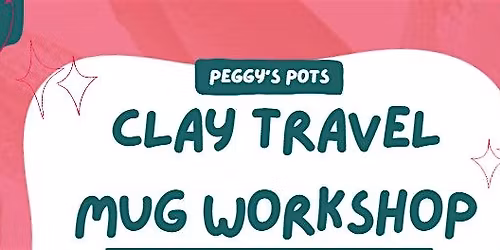 kids clay travel mug workshop 30th oct 4:30pm