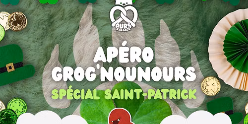 Ap\u00e9ro Grogn'Nounours - Sp\u00e9cial Saint-Patrick