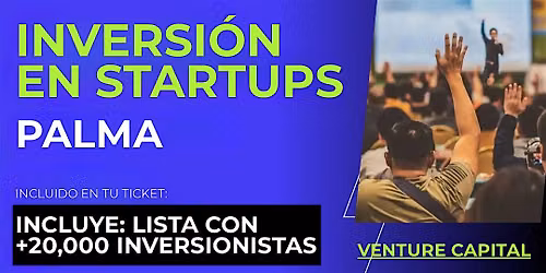 Evento emprendedores Startup: Conecta con inversionistas de Palma y el mundo