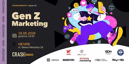 CRASH Mondays \u2116 107: GEN-Z MARKETING [KRAK\u00d3W] \ud83e\udde1