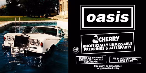 OASIS Pre & Post Drinks Party! Cherry Bar, FRI OCT 31st