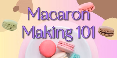 Macaron Making 101