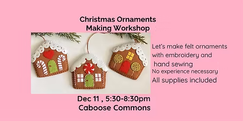 Felt Christmas Ornaments Workshop