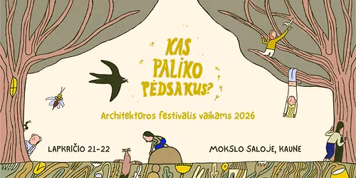 \u201eKas paliko p\u0117dsakus?\u201c | Architekt\u016bros festivalis vaikams 2026