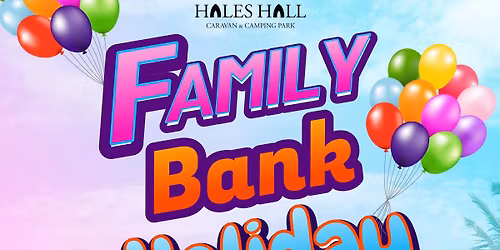 Family Bank Holiday Event - Hales Hall