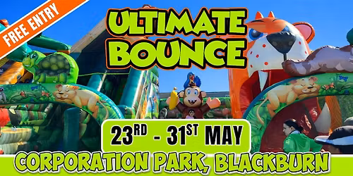 ULTIMATE BOUNCE FAMILY FUN WEEKEND, CORPORATION PARK, 23RD - 31ST MAY