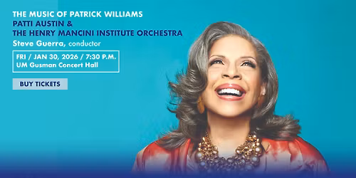 THE MUSIC OF PATRICK WILLIAMS PATTI AUSTIN & THE HENRY MANCINI INSTITUTE ORCHESTRA