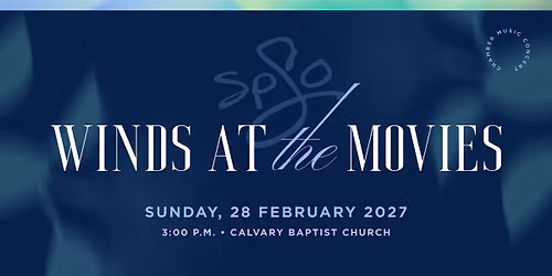 Chamber Concert 3 - Winds at the Movies (SPSO Season 55)