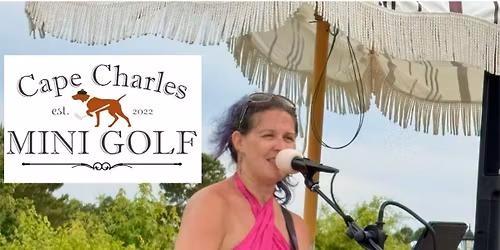 Starfire Live! at Cape Charles Mini Golf