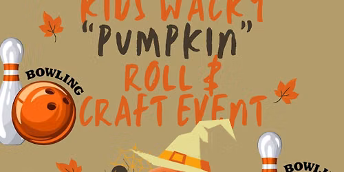 Kids Wacky Pumpkin Roll & Craft Event