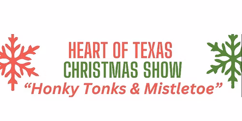 Heart of Texas "Honky Tonks & Mistletoe Christmas Show