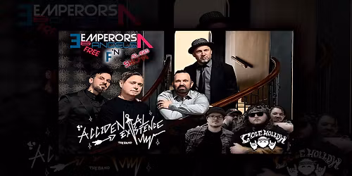 Emperors & Angels , Cole Hollow , W\/ Accidental Existence FREE F\u2019N show
