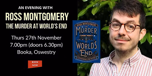 An Evening with Ross Montgomery  - The M**der at World's End
