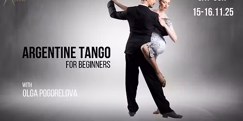 ARGENTINE TANGO for beginners with OLGA POGORELOVA 15-16.11.2025