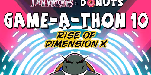 GAMEATHON X\u2026.save the date!!!!