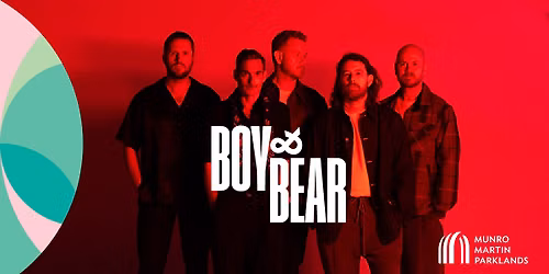 Boy & Bear || Munro Martin Parklands — Munro Martin Parklands