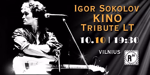 Igor Sokolov KINO Tribute LT | Vilnius