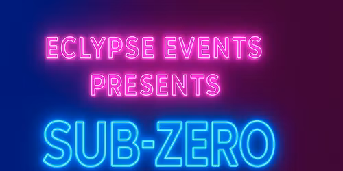 ECLYPSE EVENTS - SUB ZERO
