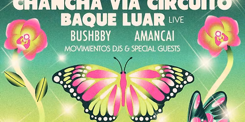 Movimientos 20: Chancha Via Circuito + Baque Luar (live) + Bushbby