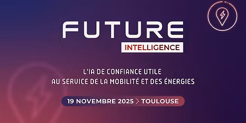 Future Intelligence - L'IA utile au service des mobilit\u00e9s et \u00e9nergies