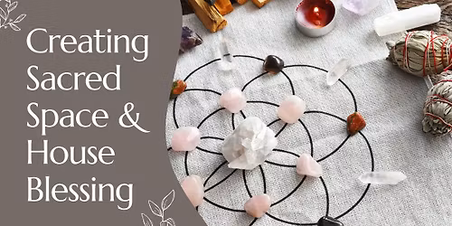 Creating Sacred Space & House Blessings