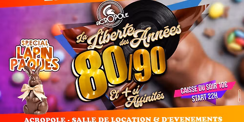 SOIR\u00c9E LIBERTE DES ANNEES 80&90 SAMEDI 4 AVRIL 2026 ACROPOLE SURBOURG