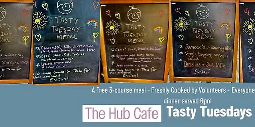 Tasty Tuesdays - free 3-course community meal. Supported by volunteers and Tesco. All welcome.s.