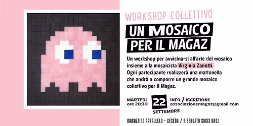 UN MOSAICO PER IL MAGAZ workshop collettivo con la mosaicista Virginia Zanotti