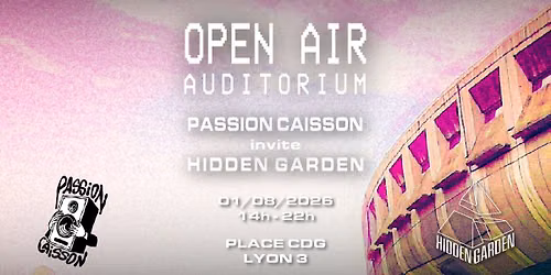 OPEN AIR AUDITORIUM (Passion Caisson invite Hidden Garden)