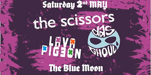 The Scissors (uk), Das Ghoul, Lava Pigeon