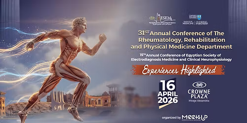 31st Annual Conference of the Rheumatology , Rehabilitation and Physical Medicine Department