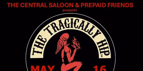 The Tragically Hip Tribute Night! w\/ The Fabulously Rich \u2022 Purusa \u2022 The Alex Lancaster Band