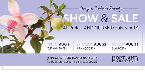 Oregon Fuchsia Society Show & Sale at Portland Nursery