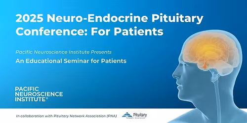 2025 Neuro-Endocrine Pituitary Conference: For Patients